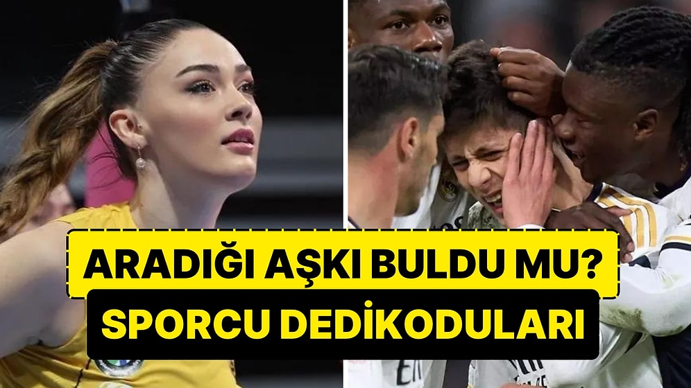 Zehra Güneş'in Yeni Aşk İddialarından Arda Güler'in Kulağının Yalanmasına Spor Dünyasında Çok Konuşulanlar