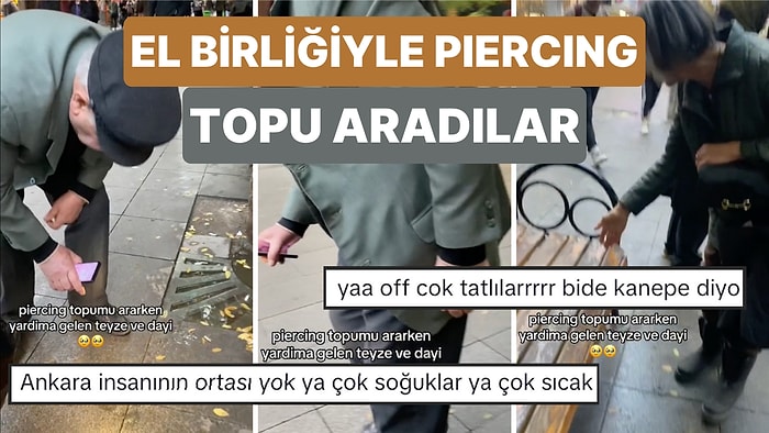 Yolda Piercing Topunu Düşüren Kıza Yardıma Koşan Amca ve Teyzelerin Çabası Enerjinisi Yükseltecek