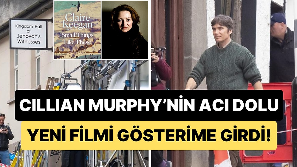 Cillian Murphy'nin Travmatik ve Acı Dolu İrlandalı Babayı Oynadığı 'Small Things Like These' Hakkında Detaylar