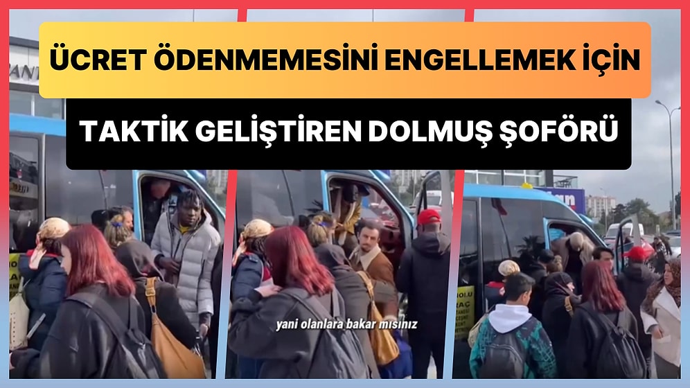 Başka Ülkede Yaşayamam: Esenyurt'ta Dolmuşa Kaçak Binişleri Engellemek İsteyen Şoförün İlginç Yöntemi
