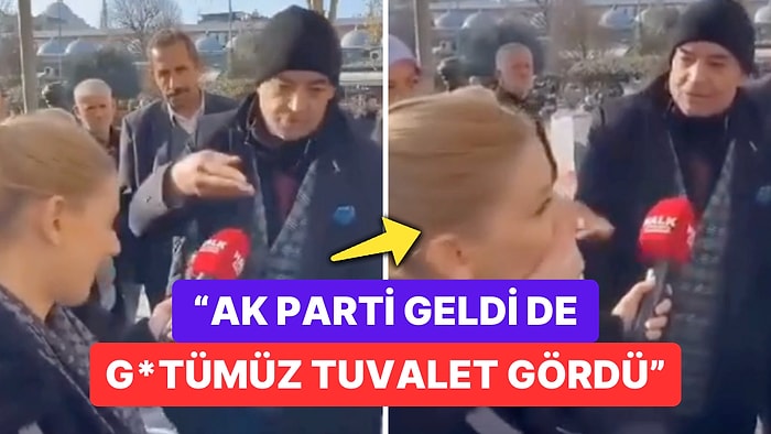 Sokak Röportajında "AKP'den Önce Tuvalet mi Vardı?" Diyip Küfür Eden Vatandaş Viral Oldu