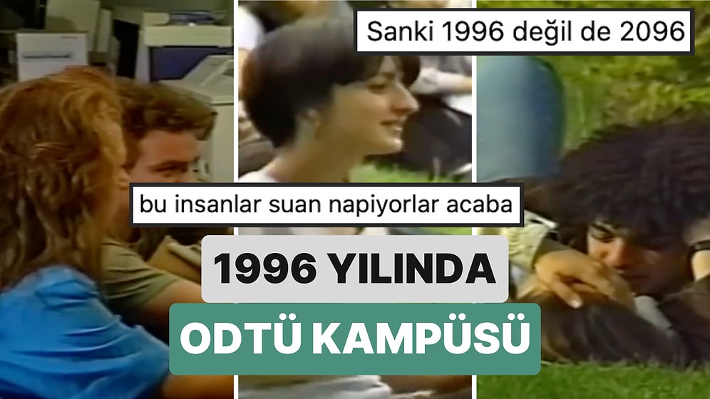 1996'da ODTÜ'de Çekilmiş Görüntüler Sizi O Günlere Götürürken Kampüslerin Bugünkü Hali Hakkında Düşündürecek