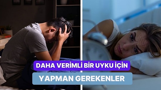 Daha Verimli Bir Uyku İçin Yapman Gereken 10 Şey