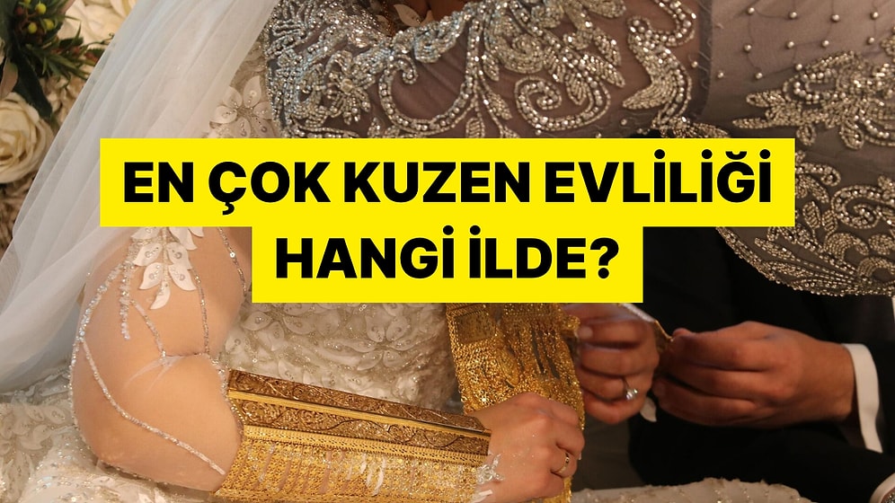 Birinci İl Yine Değişmedi! TÜİK Türkiye'de Akraba Evlilikleri Verilerini Açıkladı