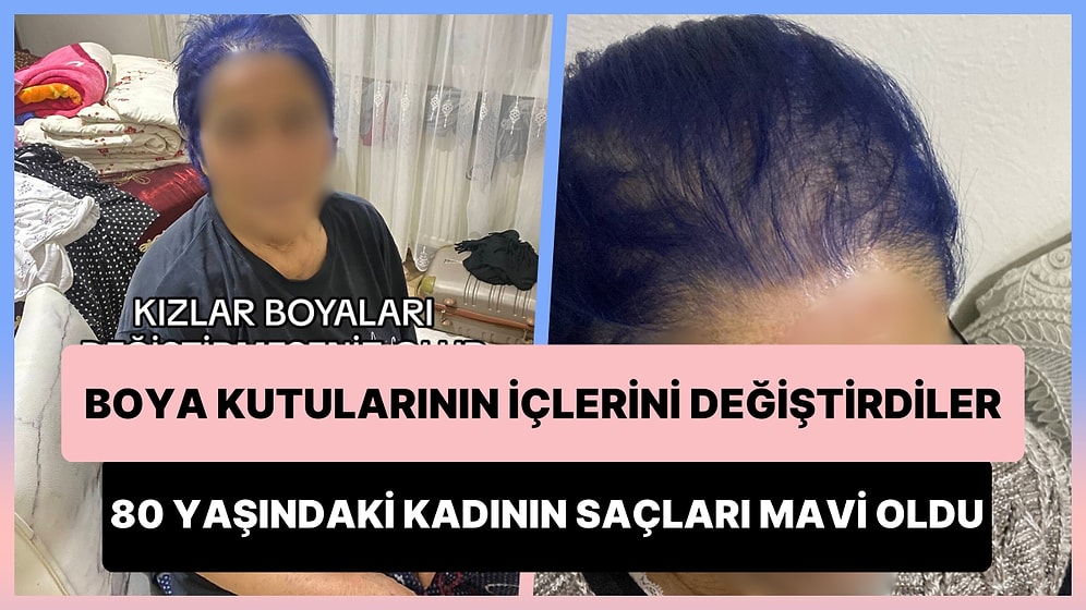 Kutuların İçleri Muzip Kişiler Tarafından Değiştirildiği İçin Saçları Yanlışlıkla Mavi Renge Boyanan Anneanne