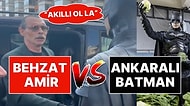 Ankaralı Batman, Behzat Ç. İle Karşılaştı: "Akıllı Ol La"