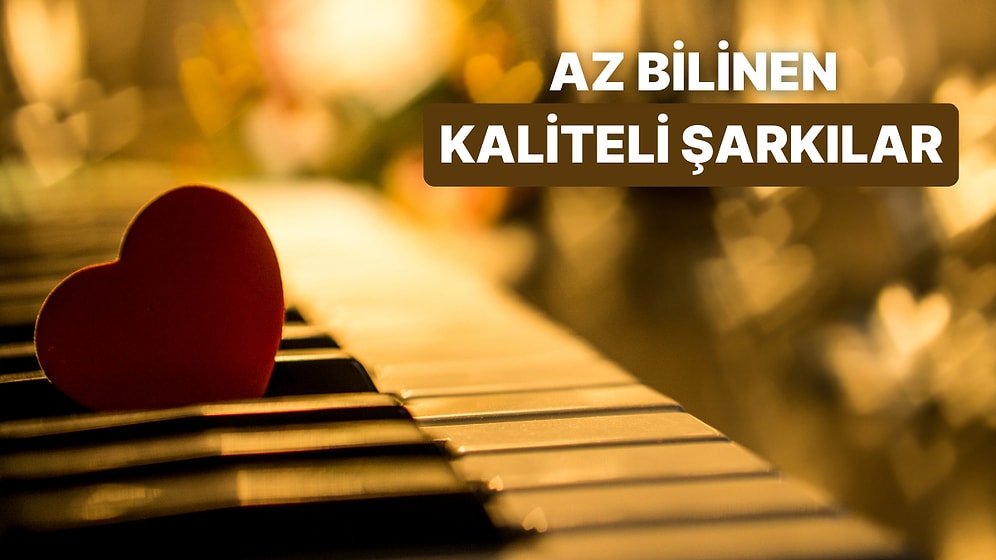 Az Bilinen Şarkıları Dinlemekten Daha Çok Keyif Alıyorsanız Bu 13 Şarkı Tam Size Göre