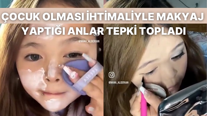 Profesyonel Makyaj Yaptığı Anları Kaydeden Kişinin Henüz Çocuk Olduğu İddiasıyla Sosyal Medya İkiye Bölündü