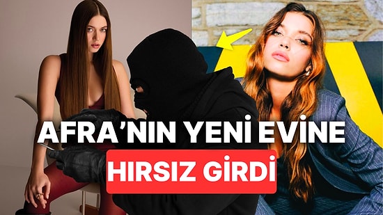 Afra Saraçoğlu'nun Daha Yeni Taşındığı Boğazdaki Evine Hırsız Girdi