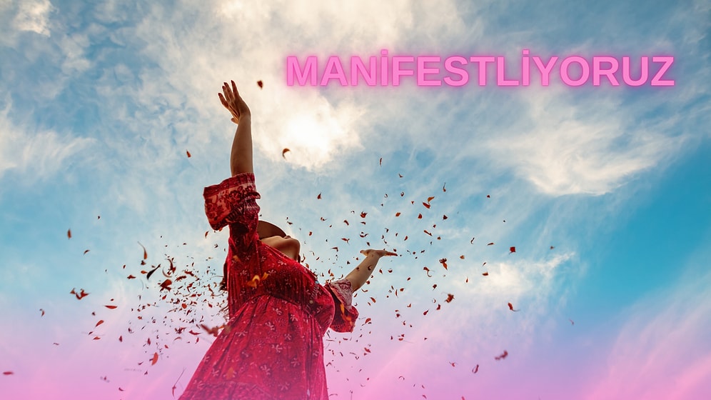 Manifestleme Zamanı: Şarkılarla Manifest Yapmak İçin En Uygun 13 Şarkı