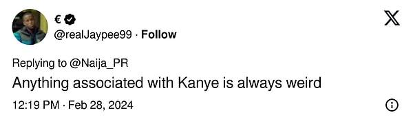 "Kanye ile ilgili her şey, her zaman tuhaf."