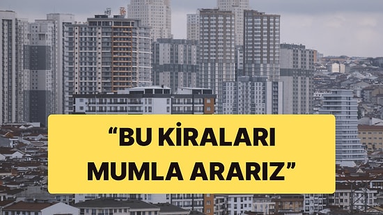 Seçim Sonrası İçin Kira Yorumu: “Bu Kiraları Mumla Ararız”