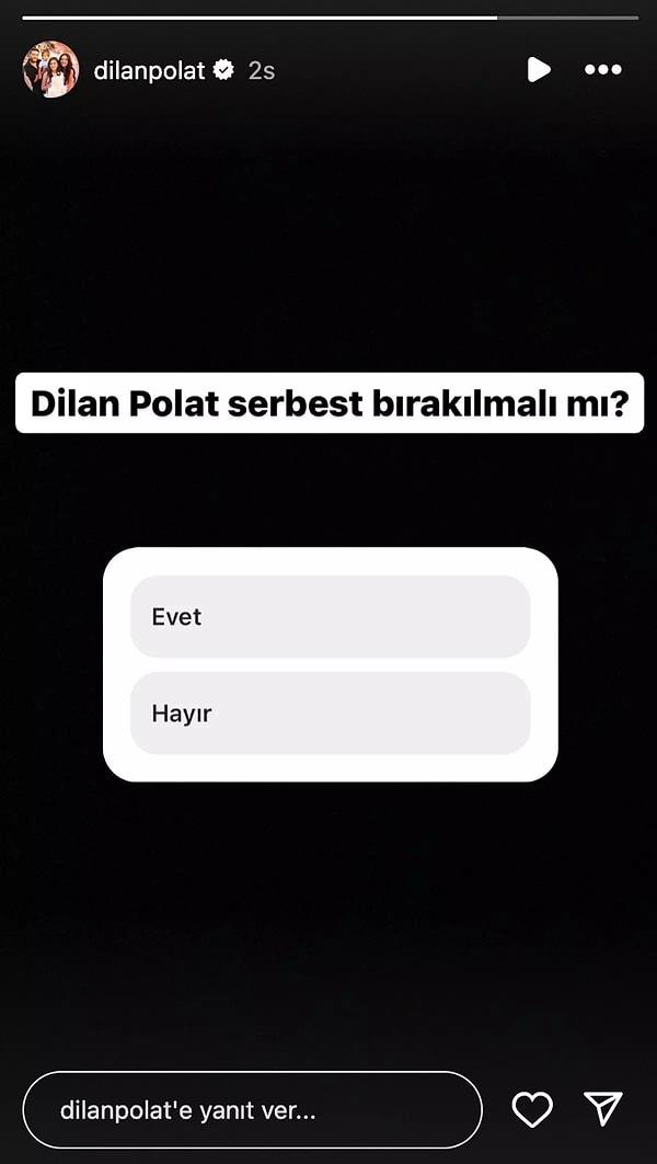 Geçenlerde Instagram hesabından takipçilere, "Dilan Polat serbest bırakılmalı mı?" sorusu yöneltilmişti. O anketin sonucu belli oldu.