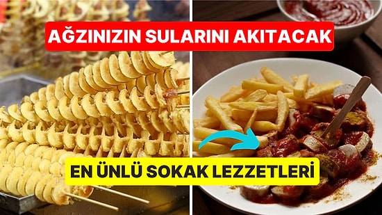 Dünyanın Dört Bir Yanından Uğruna Kilometreler Katettirecek Kadar Güzel Sokak Lezzetleri