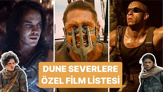 Nihayet Vizyona Giren Dune 2'nin Tadı Damağınızda Kaldıysa Aynı Enerjiyi Alacağınız Filmler Tam da Burada!