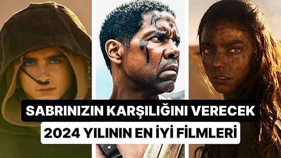 Beklentinizi Yükseltin: 'Furiosa'dan 'Dune Part 2'ye 2024 Yılında Çıkması Planlanan En İyi 15 Vizyon Filmi