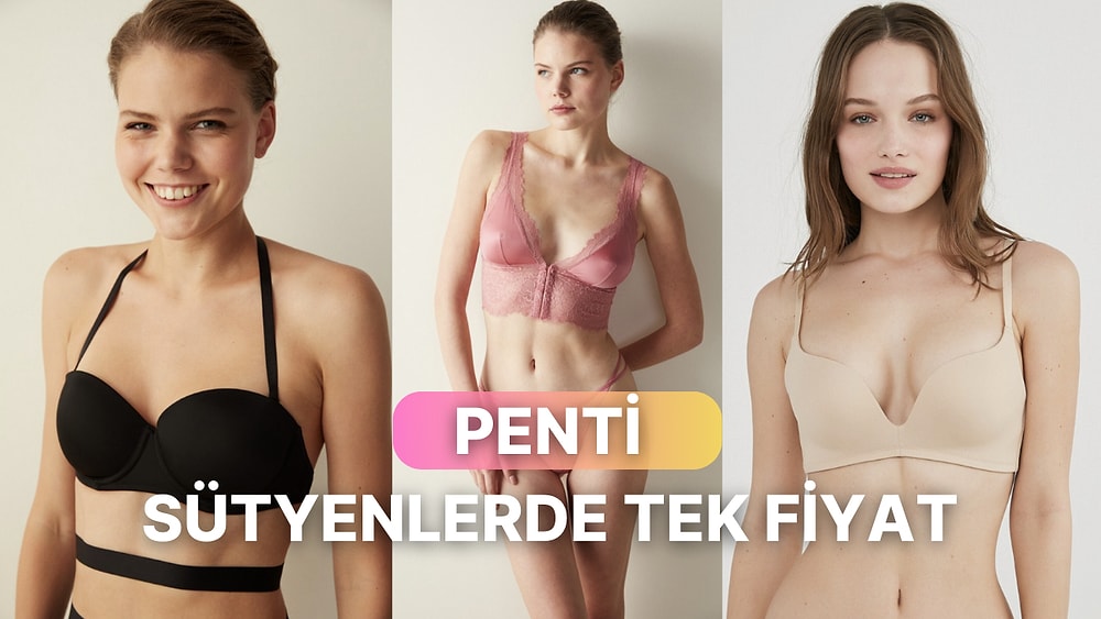 Penti Sütyen Günleri Başladı! Tek Fiyat Fırsatından Hemen Kapmanız Gereken Modeller