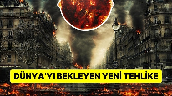 Bilim İnsanları Dünya Üzerindeki Yaşamı Yok Edecek Yeni Bir Kıyamet Senaryosu İçin Uyardı!