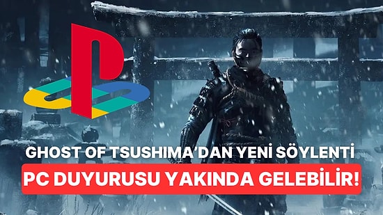 Söylenti: Sevilen Oyun Ghosts of Tsushima Yakın Zamanda PC İçin Duyurulabilir!