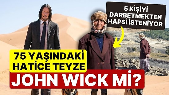 75 Yaşındaki Hatice Teyze John Wick mi? 5 Kişiyi Darbetmekten, 5 Yıl Hapsi İsteniyor