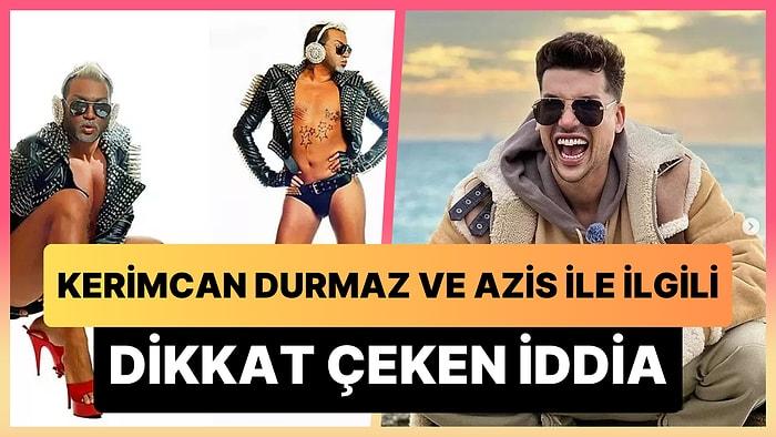 Kerimcan Durmaz Hakkında Dikkat Çeken İddia: Eşcinsel Şarkıcı Azis ile Benzer Kariyer Yönetimine mi Sahip?
