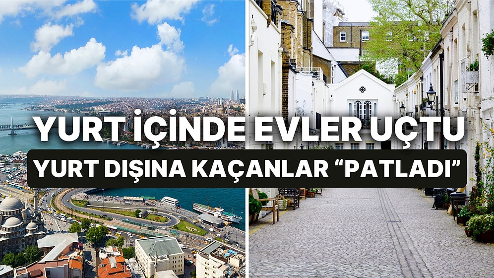 Türkiye'de Konut Fiyatları Uçarken, Yurt Dışında Gayrimenkul Adeta "Patladı"