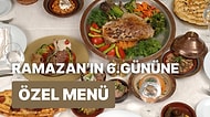 'İftara Ne Pişirsem?' Diye Düşünmeyin! Ramazan'ın 6. Günü İçin İftar Menüsü Önerisi