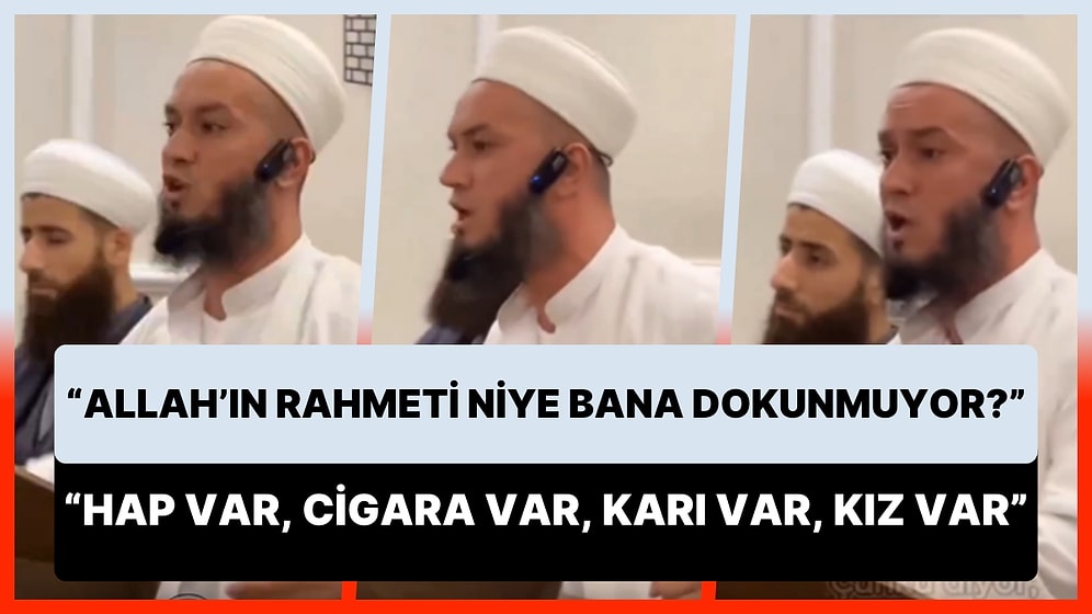 'Allah'ın Rahmeti Niye Bana Dokunmuyor?' Sorusunu Cevaplayan Hoca: 'Hap Var, Cigara Var, Karı Var, Kız Var'