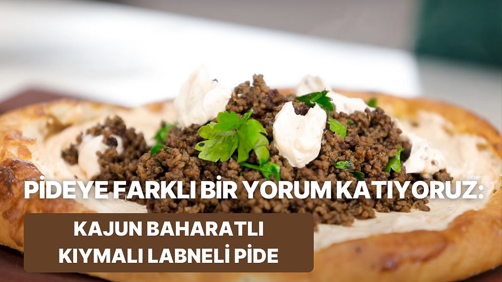 Ramazan’da Sofralardan Eksik Etmediğimiz Pideyi Evde Yapıyoruz: Kajun Baharatlı Kıymalı Labneli Pide Tarifi!