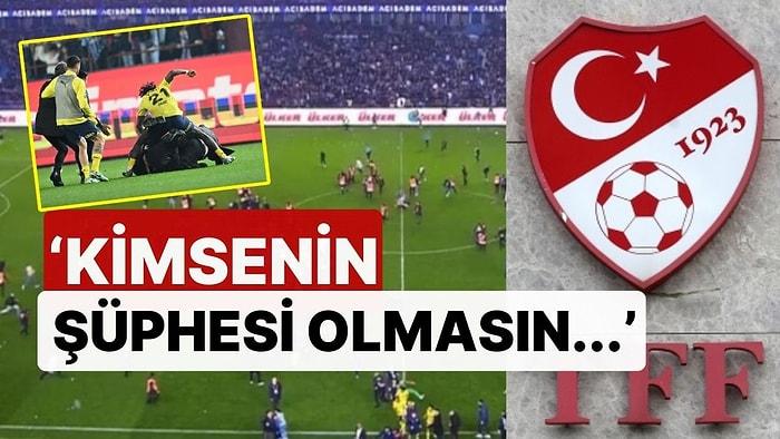 Olaylı Trabzonspor-Fenerbahçe Maçı Sonrası TFF'den İlk Açıklama Geldi