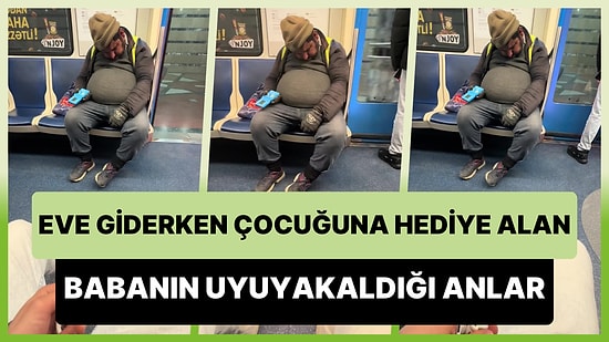 Çocuğunu Mutlu Etmek İçin Oyuncak Alan Babanın İş Yorgunluğuyla Metroda Uyuyakaldığı Anlar
