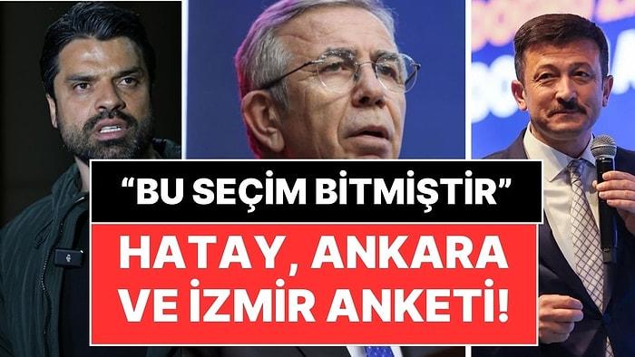 MAK'tan Ankara, İzmir ve Hatay Anketi: "Bu Seçim Bitmiştir"