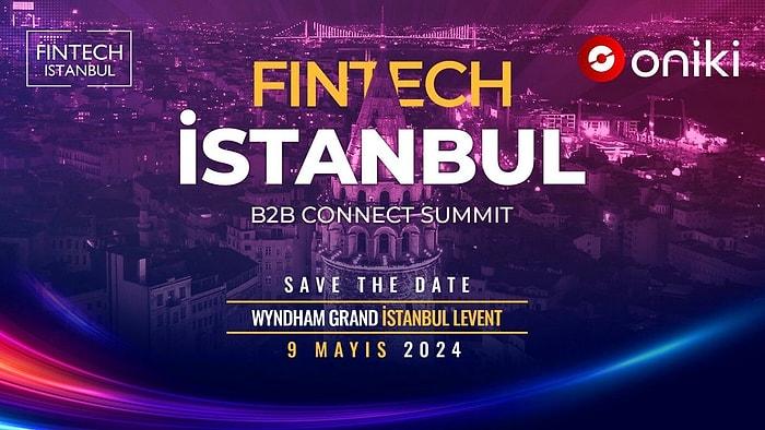 Fintech İstanbul B2B Connect Summit Fintech ve KOBİ/OBİ Ekosistemini Buluşturuyor!