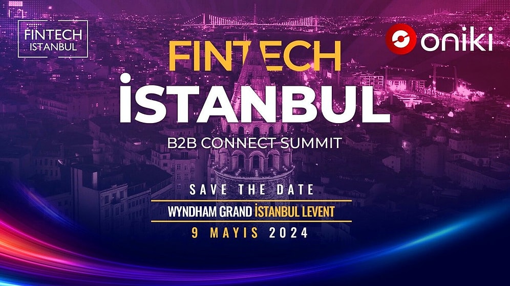 Fintech İstanbul B2B Connect Summit Fintech ve KOBİ/OBİ Ekosistemini Buluşturuyor!