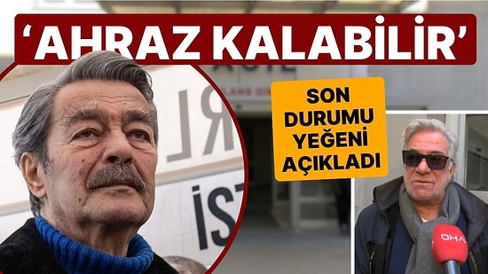 Kadir İnanır'ın Sağlık Durumuyla İlgili Yeğeninden Açıklama! 'Hayati Tehlikesi Yok, Ahraz Kalabilir'