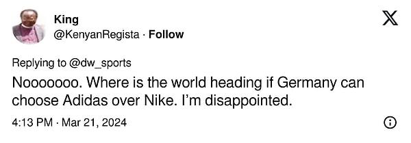 "Hayır, Almanya da Adidas'ı Nike'ın üzerinde tutarsa dünya nereye gidiyor? Hayal kırıklığına uğradım."