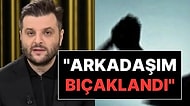 Gazeteci Candaş Tolga Işık İsyan Etti: "Arkadaşımız Bıçaklandı"
