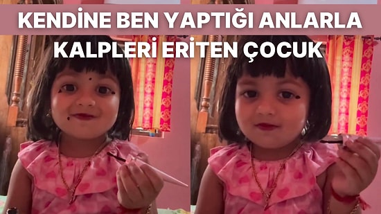 Telefonun Karşısına Geçip Kendini Benlerle Süsleyen Kız Çocuğu Tatlılığıyla İzleyicileri Hipnoz Etti