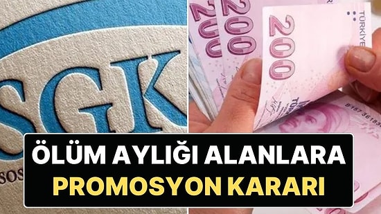 SGK'dan Ölüm Aylığı Açıklaması: En Az 5 Bin TL Promosyon