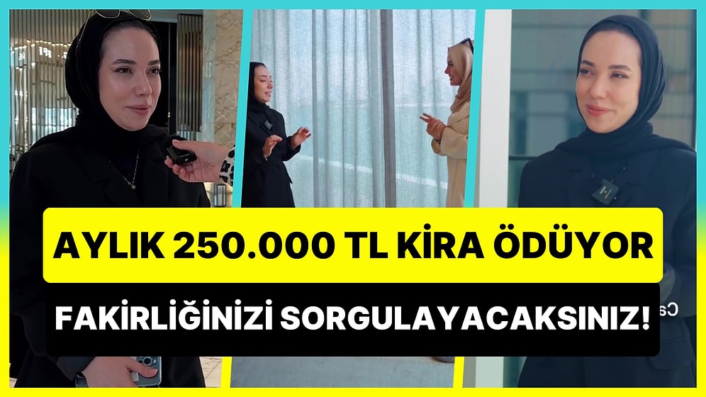 Aylık 250 Bin TL Kira Ödeyen Kadının Ev Turunu İzlerken Hayatı Sorgulayacaksınız!