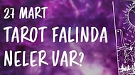 Tarot Falına Göre 27 Mart Çarşamba Günü Senin İçin Nasıl Geçecek?