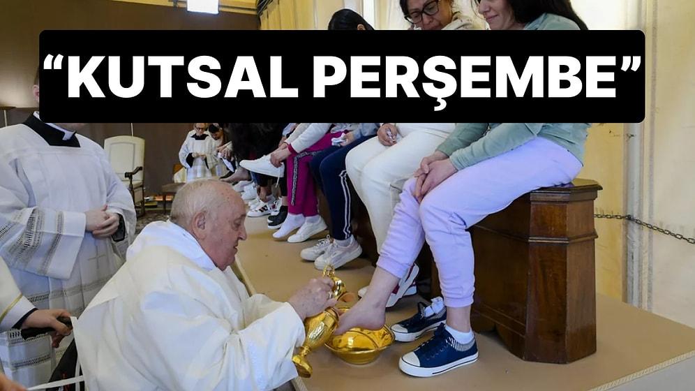 Papa Francis’in Paskalya Ritüeli: Kadın Mahkumların Ayağını Yıkadı ve Öptü