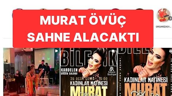 Murat Övüç Çıkacaktı: Kadınlar Matinesinin Bilet Paraları “Yandı”