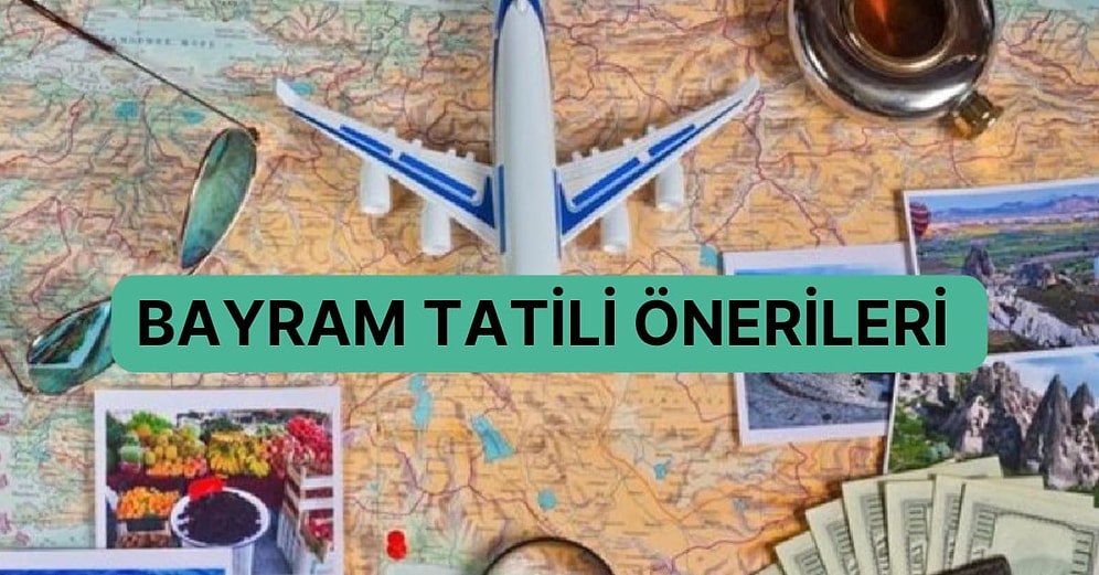 Bayramda Yurt İçinde Olacaklar İçin 9 Günlük Tatile Seyahat Önerileri