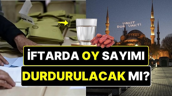 Yüksek Seçim Kurulu'ndan Kesin Karar: İftar Saatinde Oy Sayımına Ara Verilecek mi?