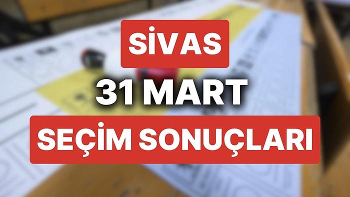 Sivas Seçim Sonuçları: 31 Mart 2024 Sivas Yerel Seçim Sonuçları! Sivas'ta Belediye Seçimlerini Kim Kazandı?