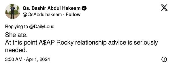 "Yaktı geçti. Bu noktada A$AP Rocky'nin ilişki tavsiyesine ciddi şekilde ihtiyaç var."