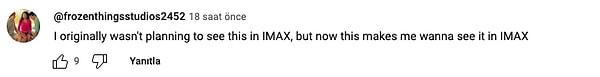 "Başlangıçta bunu IMAX'ta görmeyi planlamıyordum ama şimdi bu bende IMAX'ta görmek istememi sağlıyor"