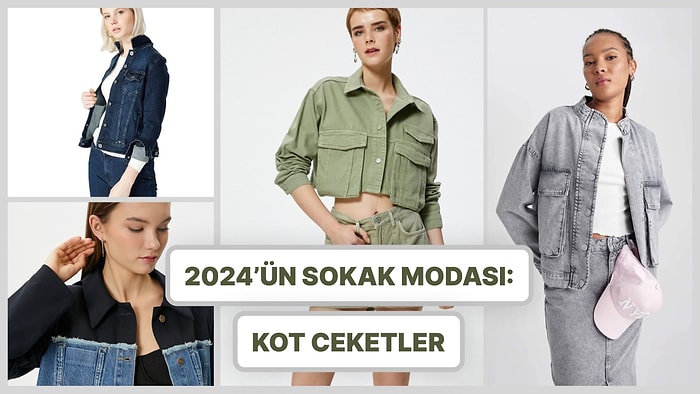 Kot Ceket Sezonu Açıldı! 2024'ün Sokak Modasını Kasıp Kavuran En Tarz Kot Ceketler