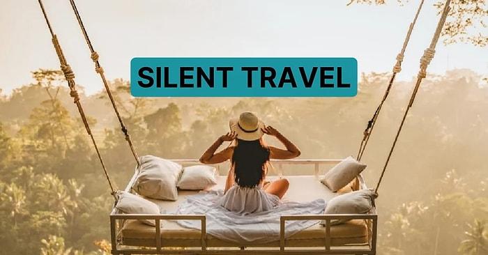 Doğa ile  Bağ Kurmanın En Huzurlu Yolu: Silent Travel ve Rota Önerileri